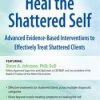 Steve A Johnson – 2-Day Certificate Course Heal the Shattered Self