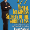 Steve Siebold – 177 Mental Toughness Secrets of the World Class