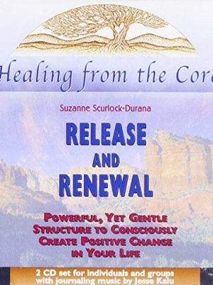 Suzanne Scurlock-Durana – Healing From the Core: Release and Renewal