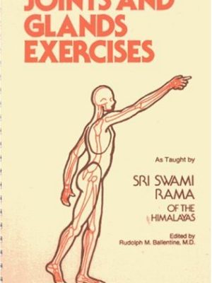 Swami Rama – Exercises for Joints and Glands