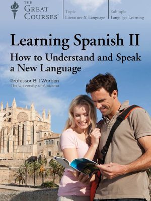 TTC Video – Professor Bill Worden – Learning Spanish II – How to Understand and Speak a New Language