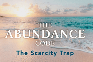 The Abundance Code – Episode 1: The Scarcity Trap (2016)