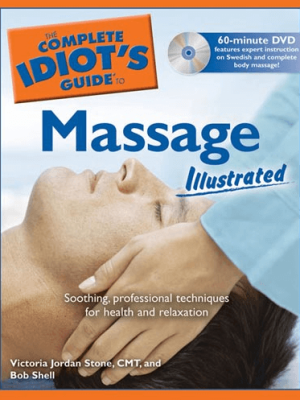 The Complete Idiot’s Guide to Massage Illustrated DVD