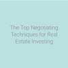 The Wolff Couple – The Top Negotiating Techniques for Real Estate Investing