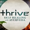 Thrive – Self Healing with Ayurveda