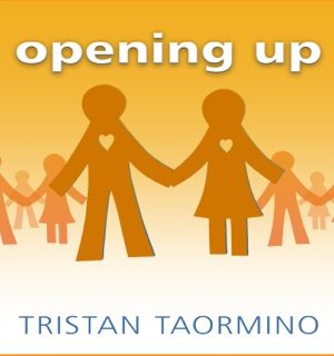 Tristan Taormino – Opening Up