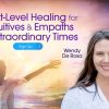 Wendy De Rosa – The Next Level of Intuitive Healing