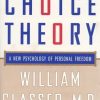 William Glasser – Choice Theory