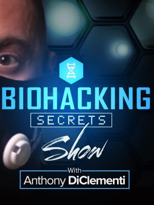 Anthony Di Clementi: Bio Hacking Secrets